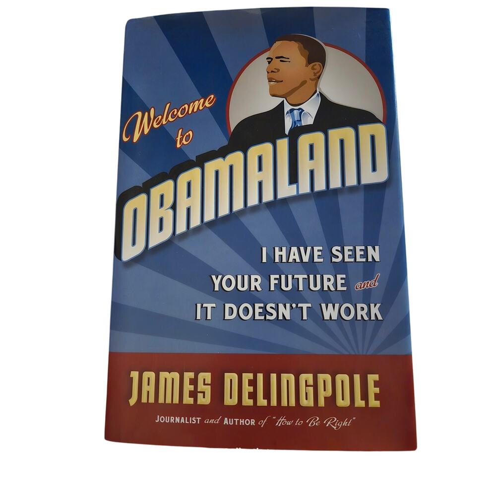 Welcome to Obamaland by James Delingpole 9781596985889 regnery